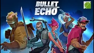 Bullet Echo - Android Gameplay FHD