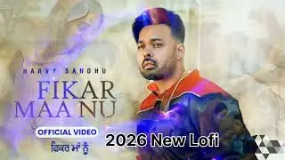 Fikar Maa Nu &ndash; Punjabi Lofi | Emotional Chill Beats 2026