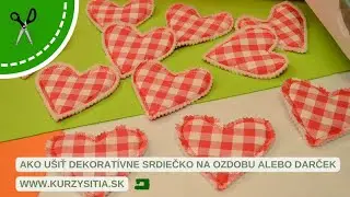DIY n&aacute;vod | Ako U&scaron;iť Srdiečko: Valent&iacute;nska Dekor&aacute;cia aj Darček Krok za Krokom