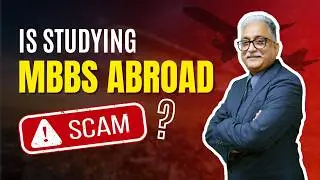 MBBS Abroad Scam?? What Education Agents Don&rsquo;t Want You to Know