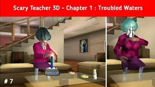 Scary Teacher 3D - Chapter 1 : Troubled Waters - Party Pooper | Full Guidelines