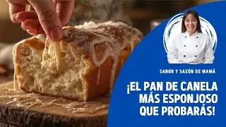 &iexcl;El Pan de Canela M&Aacute;S ESPONJOSO que Probar&aacute;s! (Secreto de Mam&aacute;) 🍞✨