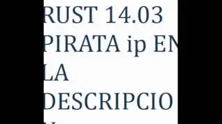 SERVER RUST 14.03 LEGACY PIRATA FUNCIONANDO !!!!!!!!