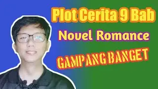 Plot Cerita Romance  9 Bab Paling Gampang Diikuti Penulis Novel Wattpad | Storial | Kwikku