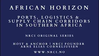 African Horizon: Ports, Logistics and Supply Chain Corridors in Southern Africa