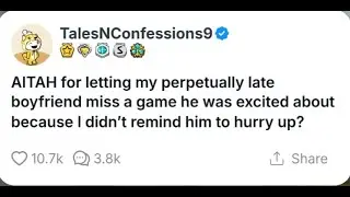 #AITAH for Letting My Perpetually Late BF Miss A Game He Was Excited About #askreddit #redditstories