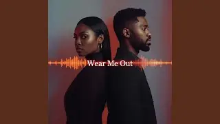 Wear Me Out