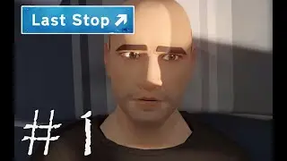 ЗНАКОМСТВО С ДЖОНОМ - Last Stop#1 (XBOX ONE X, PC)