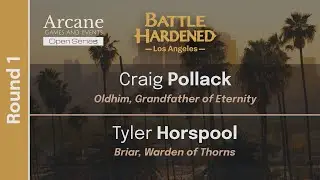Battle Hardened: Los Angeles: Round 1 Oldhim vs Briar [Classic Constructed]