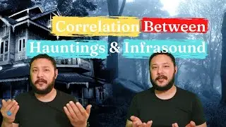 Incredible Unknown Facts About Infrasound & Hauntings