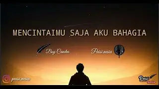 Puisi Nesia || Mencintaimu Saja Aku Bahagia (Boy Candra) || MUSIKALISASI PUISI