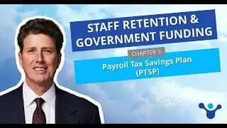 Staff Retention & Government Funding: Payroll Tax Savings Plan (PTSP)