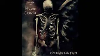 Deepstar The Abyss Dwella - The Fragile Take Flight