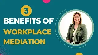 The benefits of Workplace Mediation