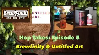 Hop Takes - Brewfinity Contemplator Dopplebock and Untitled Art Barrel-Aged Raspberry Stout Reviews