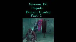 Season 19:Impale demon hunter introduction