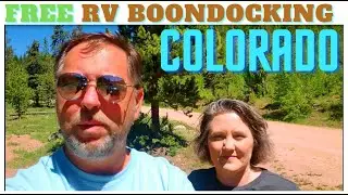 Episode 71: Colorado RV Boondocking - Dry Camping - Rock Creek