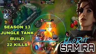 WILDRIFT PATCH 5.1(S13) - JUNGLE TANK BUILD SAMIRA IS OP | NEW ITEMS AND RUNES