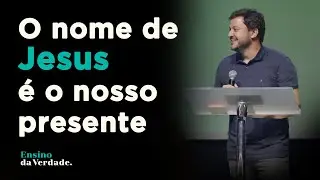 O nome de Jesus é o nosso presente - Pr. Lucas Jorge