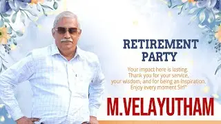 Mr M. VELAYUTHAM RETIREMENT PARTY