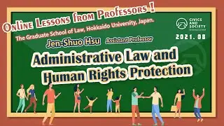 [ENG CC]【Online Lessons From Professors！】Administrative Law and Human Rights Protection｜Jen Shuo Hsu
