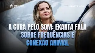 A CURA PELO SOM: EKANTA FALA SOBRE FREQU&Ecirc;NCIAS E CONEX&Atilde;O ANIMAL