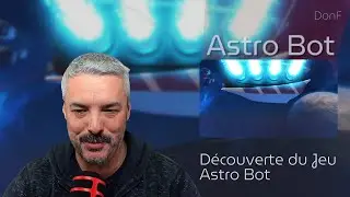 D&eacute;couverte du Jeu &bull; Astro Bot