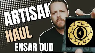 Down the Artisan Rabbithole - Ensar Oud Haul + UNBOXING! (Ensar Oud - Tonkin Musk etc.)