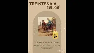D&iacute;a veintisiete de la treintena, San Jos&eacute; ruega por nosotros Am&eacute;n