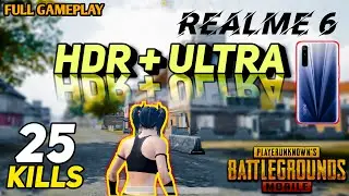 REALME 6 HDR - ULTRA! SOLO VS SQUAD 25 KILLS!!! || PUBG MOBILE GAMEPLAY!
