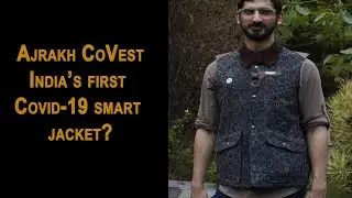 The Ajrakh jacket (CoVest), the first COVID-19 smart clothing made in India?