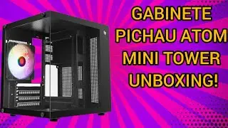 GABINETE PICHAU ATOM MINI TOWER UNBOXING, OP&Ccedil;&Atilde;O BARATEZA!!!!