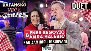 ENES BEGOVIC I AMRA HALEBIC - KAD ZAMIRISU JORGOVANI | UZIVO (ORK. DRAGAN CIRKOVIC CIRA) 2022 | OTV