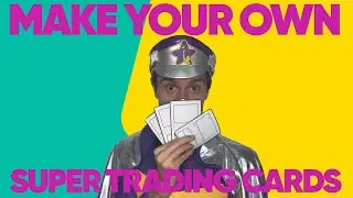 Captain Starlight Shows You How To Make Your Own Super Trading Cards!!