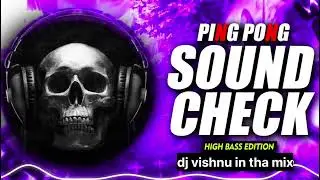PING POND SOUND CHECK HIGH GAIN QUALITY BASS BOOSTED MUSIC #viralvideo #youtube