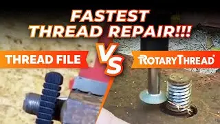 Rotary Thread vs Thread File | Which Thread Repair tool is faster?
