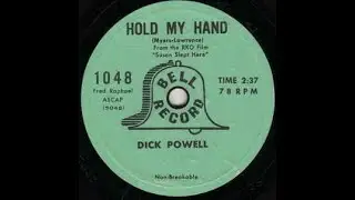 Dick Powell - Hold My Hand
