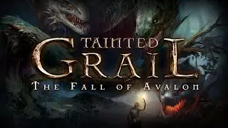 Tainted Grail: Fall of Avalon Grim-Dark Fantasy First Person RPG