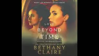 Love Beyond Time: A Scottish Time Travel Romance - Bethany Claire