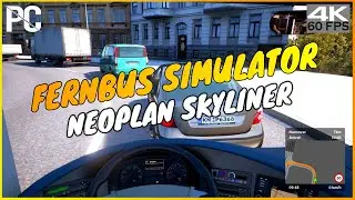 Fernbus Simulator | NEOPLAN SKYLINER | Ultra Realistic Ride (PC/4K 60FPS)