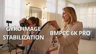 BACKSTAGE PHOTO SESSION | Gyro Image Stabilization with Blackmagic Pocket Cinema Camera 6K PRO