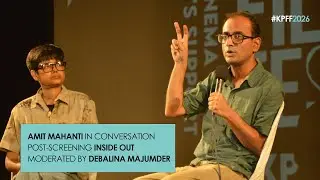 Inside Out | Amit Mahanti | Kolkata Premiere | Post-screening KPFF 2026