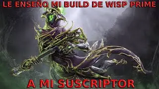 &iexcl;Wisp Prime en Acci&oacute;n! Mi Suscriptor Alucina con Esta Build