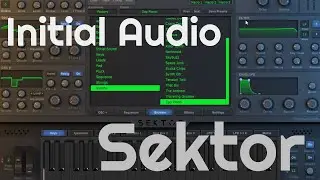 Sektor Wavetable Synthesizer by Initial Audio (No Talking)
