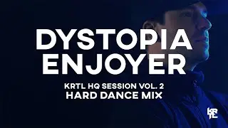 Dystopia Enjoyer | KRTL HQ Session Vol. 2 | Hard Dance Mix