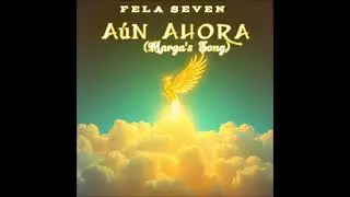 A&uacute;n Ahora - Fela Seven (2025)