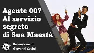 AGENTE 007 AL SERVIZIO SEGRETO DI SUA MAESTA' (1969) recensione di Giovanni Cecini