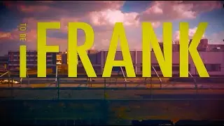 To Be Frank Trailer 2