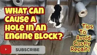 What Can Cause A Hole In An Engine Block? Tips To Avoid This Costly Repair!