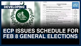 ECP Issues Schedule For Feb 8 General Elections | Dawn News English